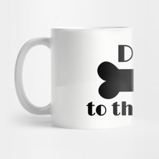 Dad to the bone funny Mug